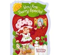 Strawberry Shortcake You Are Berry Special (Libro di cartone)