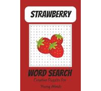 Strawberry Word Search Puzzle Book: Word Searches with Easy to Read Print about Sttrawberry,Strawberry Syrup,Strawberry Jam and More | 6×9 inches, 110 ... Gift for Vacations, Holidays and Free Times