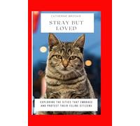 STRAY BUT LOVED: Exploring the Cities That Embrace and Protect Their Feline Citizens