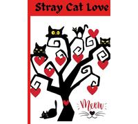 Stray Cat Love (Journal, Diary, Notebook): For Cat Lovers