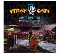 Stray Cats - Rocked This Town: From LA To London