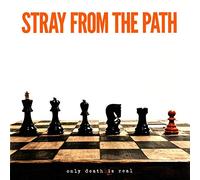 STRAY FROM THE PATH - ONLY DEATH IS REAL