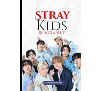 Stray Kids Biographie: Comment l'authenticité, la fraternité et une créativité audacieuse ont redéfini une génération