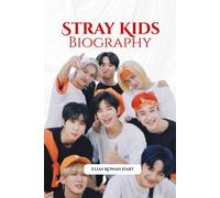 Stray Kids Biography: How Authenticity, Brotherhood, and Bold Creativity Redefined a Generation