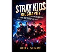 Stray Kids Biography: The Inspiring Journey of a Self-Producing K-Pop Powerhouse Known for High-Energy Performances, Bold Sound Experimentation and a Fiercely Loyal Global Fanbase