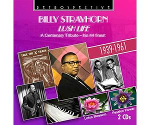 STRAYHORN, BILLY - LUSH LIFE - A CENTENARY..