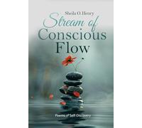Stream of Conscious Flow: Poems of Self Discovery