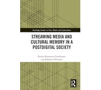 Streaming Media and Cultural Memory in a Postdigital Society