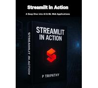 Streamlit in Action: A Deep Dive into AI & ML Web Applications