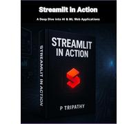 Streamlit in Action: A Deep Dive into AI & ML Web Applications