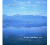 Streams (CD) Ewan-Trio- Svensson