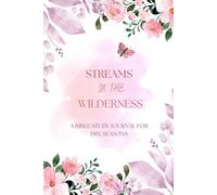 Streams in the Wilderness: A Bible Study Journal for Dry Seasons