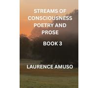 STREAMS OF CONSCIOUSNESS POETRY AND PROSE BOOK 3