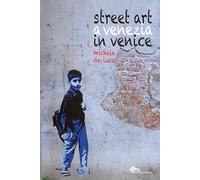 Libri De Luca Michele - Street Art A Venezia-Street Art In Venice. Ediz. Illustr
