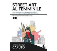 Street art al femminile. Obiettivo: riqualificazione urbana