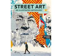 Street art: An Illustrated Anthology