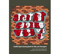 Street Art Coloring Vibes Vol. 1.: Graffiti Style Coloring Book for Kids and Teenagers