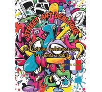 Street Art Débloqué: Des créations audacieuses pour les esprits créatifs (French Edition)