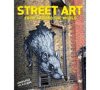 Street Art: From Around the World