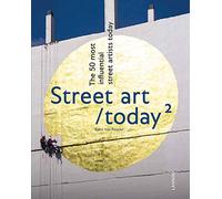 Street Art Today 2: The 50 Most Influential Street Artists Today