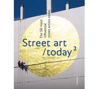 Street Art Today 2: The 50 Most Influential Street Artists Today