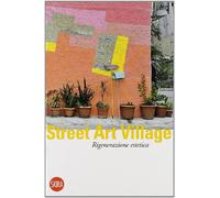 Street Art Village. Rigenerazione estetica