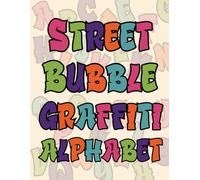 Street Bubble Graffiti Alphabet: Street Balloon Graffiti Lettering Practice