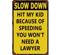Street Caution Warning Kids Playing Safety Tin Sign Slow Down Hit My Kid Because Of Speeding You Won't Need A Lawyer Speed Limit Crossing Guard Stop Children Sign 20,3 x 30,5 cm