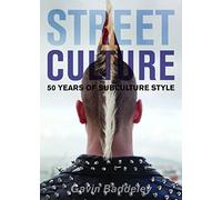 Street Culture: 50 Years of Subculture Style