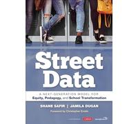 Street Data: A Next-Generation Model for Equity, Pedagogy, and School Transformation