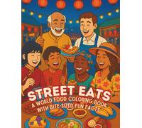 Street Eats: A World Food Coloring Book with Bite-sized Fun Facts
