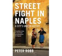 Street Fight in Naples: A City's Unseen History [Lingua Inglese]