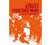 Street fighting man. Il '68 dei Rolling Stones - Barbieri Giuseppe