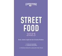 Street food 2023. Il cibo di strada mangiato e narrato
