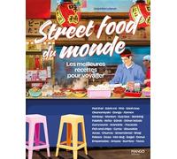 Street food tour du monde: Les meilleures recettes
