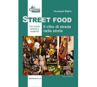 Street food. Il cibo di strada nella storia