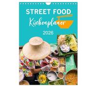 Street Food - Küchenplaner (Wandkalender 2026 DIN A4 hoch), CALVENDO Monatskalender: Ein kulinarischer Spaziergang durch Asiens Küchen