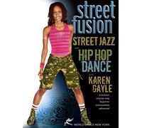Street Fusion! Street Jazz and Hip-Hop Dance with Karen Gayle: Dance choreography, Hip-hop dance instruction, Jazz dance how-to [DVD] [NTSC] (All Regions)