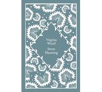 Street Haunting: Virginia Woolf
