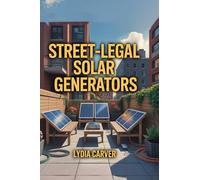 Street-Legal Solar Generators: Portable arrays you can run on apartment patios; portable solar array; apartment patio power; code compliant; plug-and-play