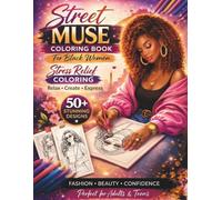 Street Muse Coloring Book for Black Women: Bold, Stylish & Empowering Designs Featuring Confident Black Women, Fashion, and Everyday Life