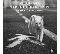Street Philosophy. Stori di tutti i giorni - [Psicografici]