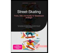 Street-Skating: Tricks, Ollie und Kickflip für Skateboard-Anfänger