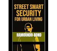 Street Smart Security for Urban Living