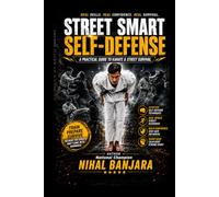 STREET SMART SELF-DEFENSE: A Practical Guide to Karate & Street Survival