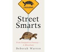 Street Smarts: From Footpath to Freeway-a Miscellany