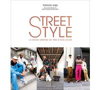 Street Style: La mode urbaine de 1980 à nos jours