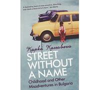 Street Without A Name: Childhood And Other Misadventures In Bulgaria [Lingua Inglese]