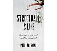 Streetball Is Life: Lessons Earned on the Asphalt
