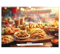 Streetfood Kalender - Einfache Rezepte aus den Straßenküchen der Welt (Wandkalender 2026 DIN A3 quer), CALVENDO Monatskalender: Erlebe die Welt des ... Gerichte und kreative Ideen für deine Küche.